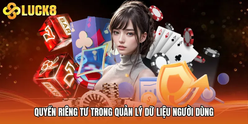 Quyền Riêng Tư trong quản lý dữ liệu người dùng