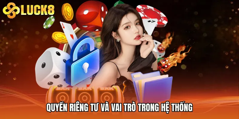 Quyền Riêng Tư và vai trò trong hệ thống