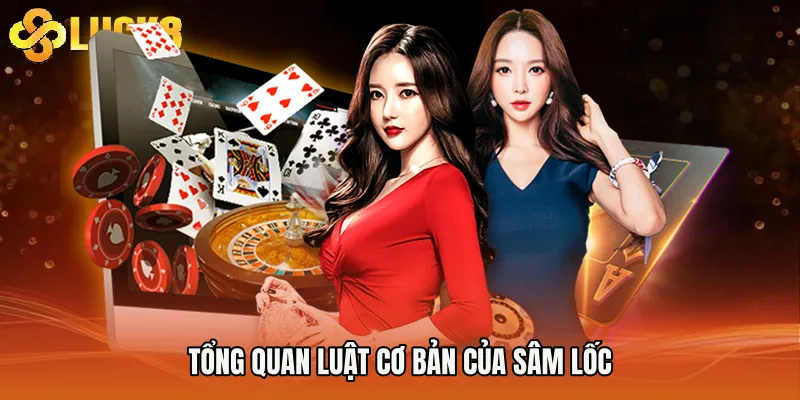 Tổng quan luật cơ bản của sâm lốc